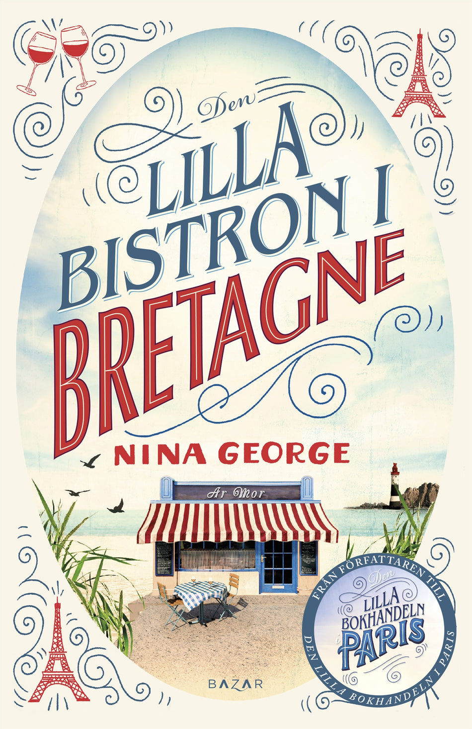 Valokuva kirjasta Nina George Den lilla bistron i Bretagne, kuuluu tuoteryhmään Ruots kaunokirjat.