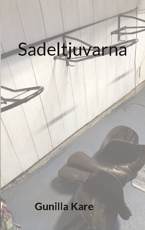 Valokuva kirjasta Gunilla Kare Sadeltjuvarna, kuuluu tuoteryhmään Ruots kaunokirjat.