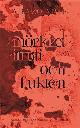 Valokuva kirjasta Arazo Arif Mörkret inuti och fukten, kuuluu tuoteryhmään Ruots muu tieto.