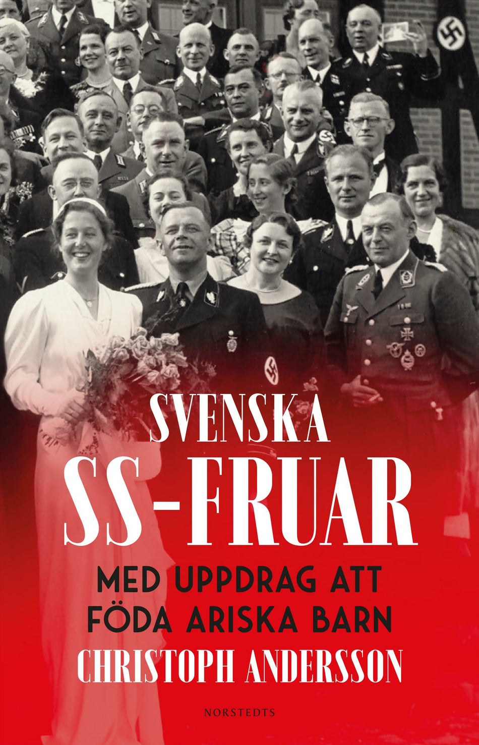 Valokuva kirjasta Christoph Andersson Svenska SS-fruar : med uppdrag att föda ariska barn, kuuluu tuoteryhmään Ruots muu tieto.