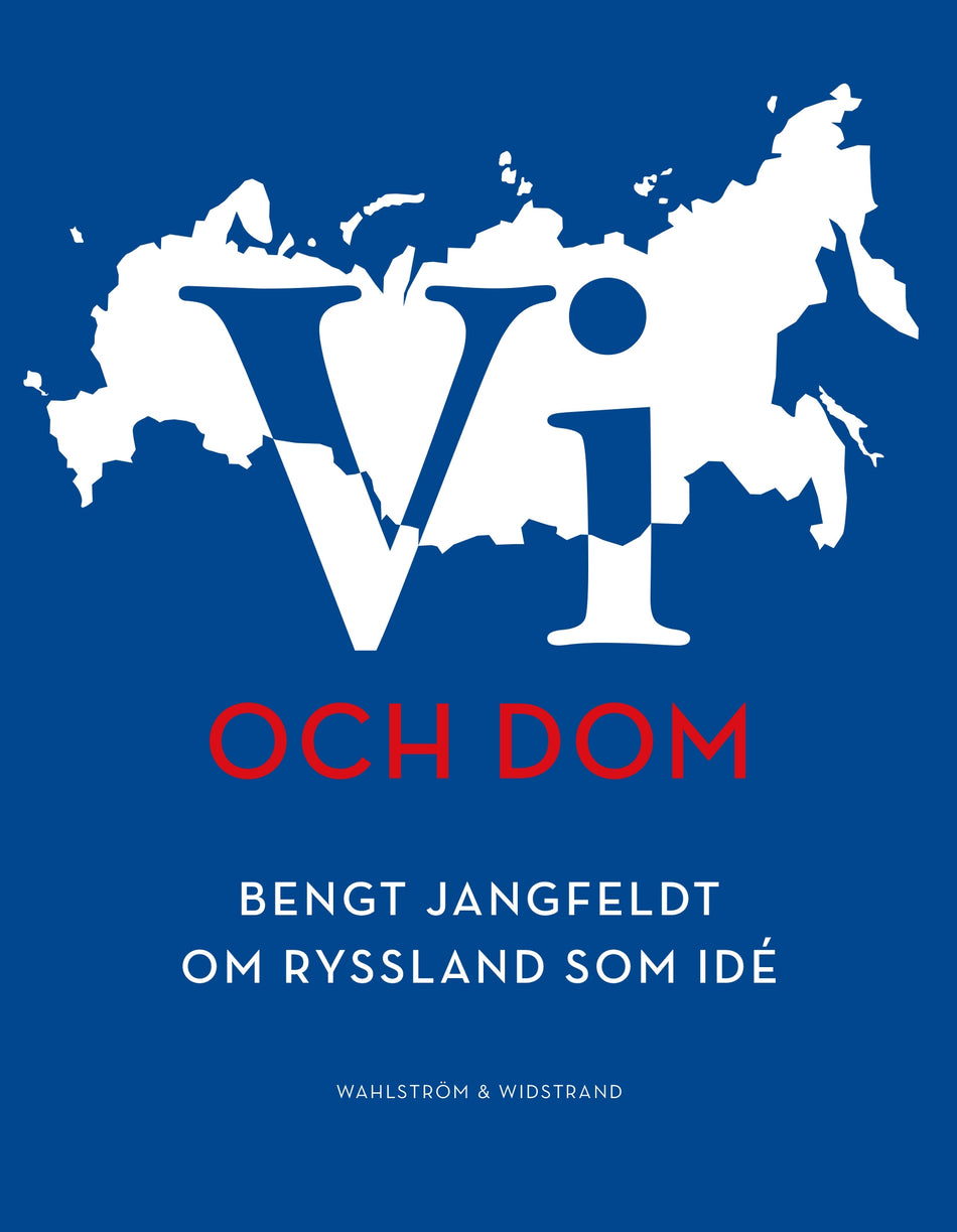 Valokuva kirjasta Bengt Jangfeldt Vi och dom : Bengt Jangfeldt om Ryssland som idé, kuuluu tuoteryhmään Ruots muu tieto.