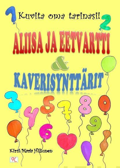 Valokuva kirjasta Kirsi-Maria Hiltunen Aliisa ja Eetvartti &amp; kaverisynttärit, kuuluu tuoteryhmään Lasten ja nuorten tietokirjat.