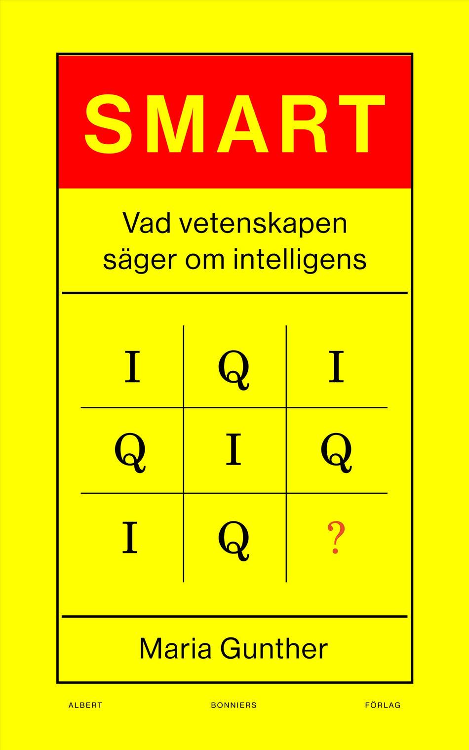 Valokuva kirjasta Maria Gunther Smart : vad vetenskapen säger om intelligens, kuuluu tuoteryhmään Ruots muu tieto.