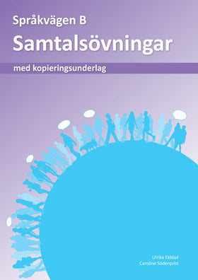 Valokuva kirjasta Ulrika Ekblad / Caroline Söderqvist / Camilla Nilsson Språkvägen sfi B Samtalsövningar, kuuluu tuoteryhmään Ruots lapset nuoret ja sarjakuvat.