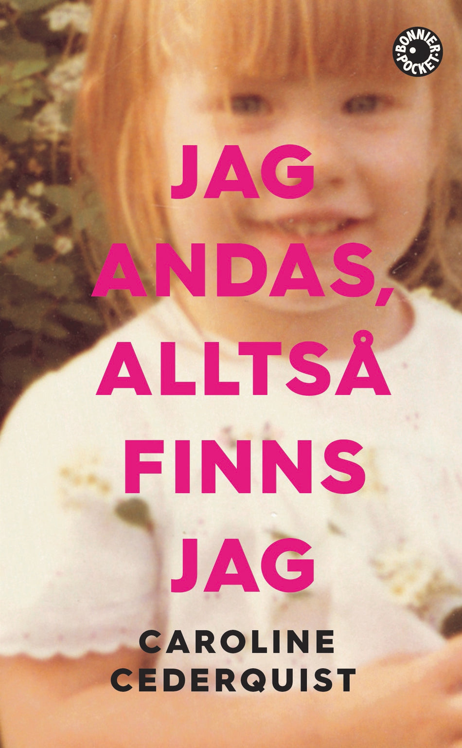 Valokuva kirjasta Caroline Cederquist Jag andas, alltså finns jag, kuuluu tuoteryhmään Ruots muu tieto.