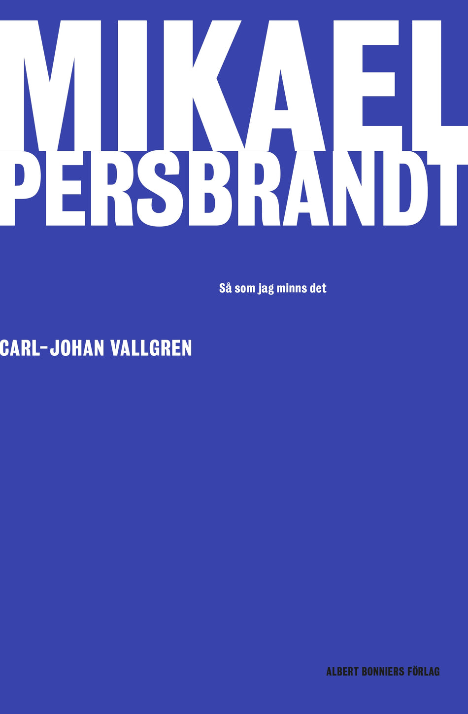 Valokuva kirjasta Carl-Johan Vallgren Mikael Persbrandt : så som jag minns det, kuuluu tuoteryhmään Ruots muu tieto.