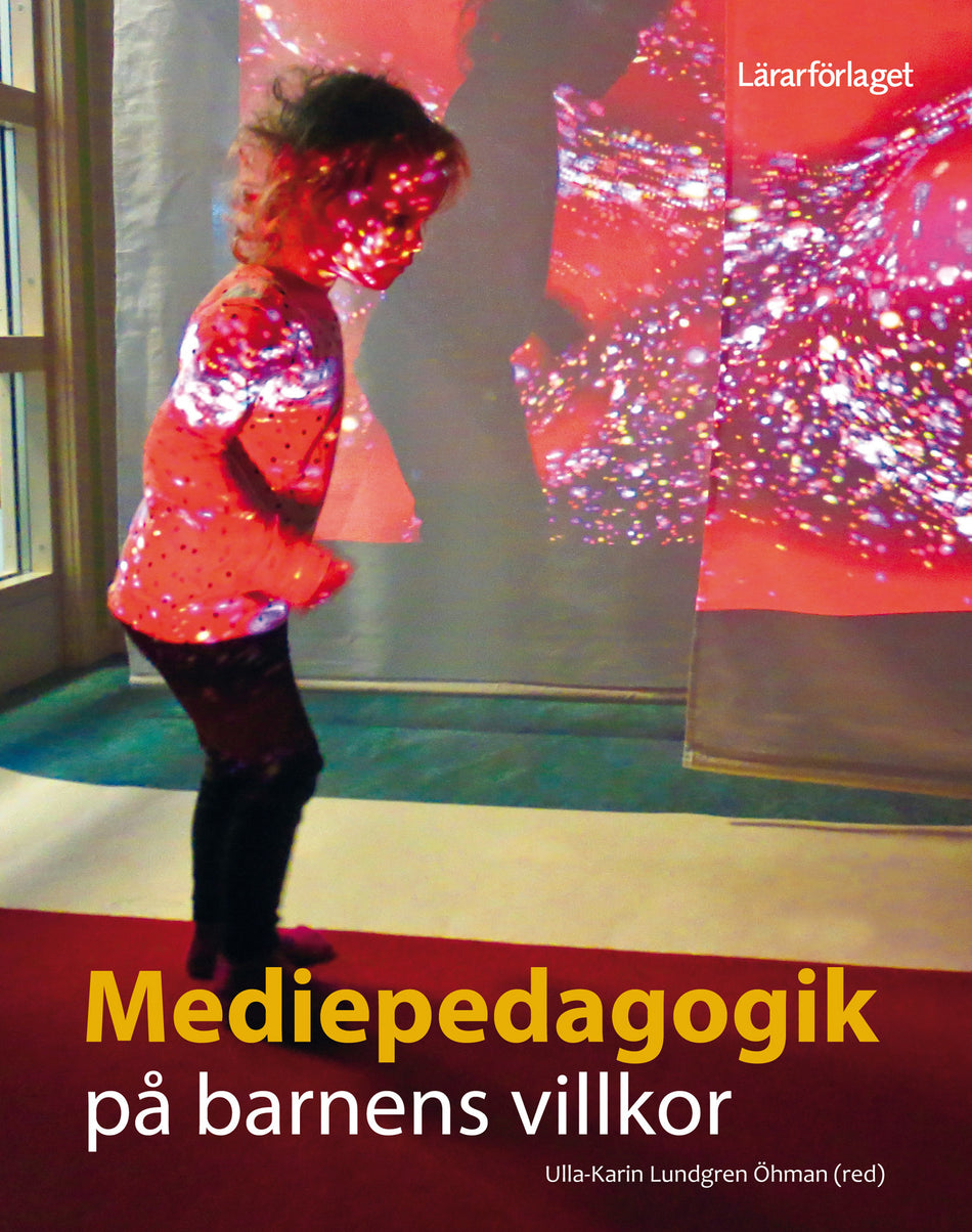 Valokuva kirjasta Anna Stigsdotter / Erika Kyrk Seger / Markus Bergenord / Ingela Åström / Anna Nilsson / Anette Larsson / Ulla Berg / Marie Eman / Therés Åkerblom / Susanne Kjällander / Carina Carlsson / Martina Lundström Mediepedagogik på barnens villkor, kuuluu tuoteryhmään Ruots muu tieto.
