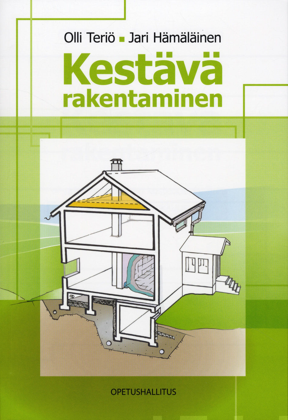 Valokuva kirjasta Olli Teriö / Jari Hämäläinen Kestävä rakentaminen, kuuluu tuoteryhmään K-kirjat.