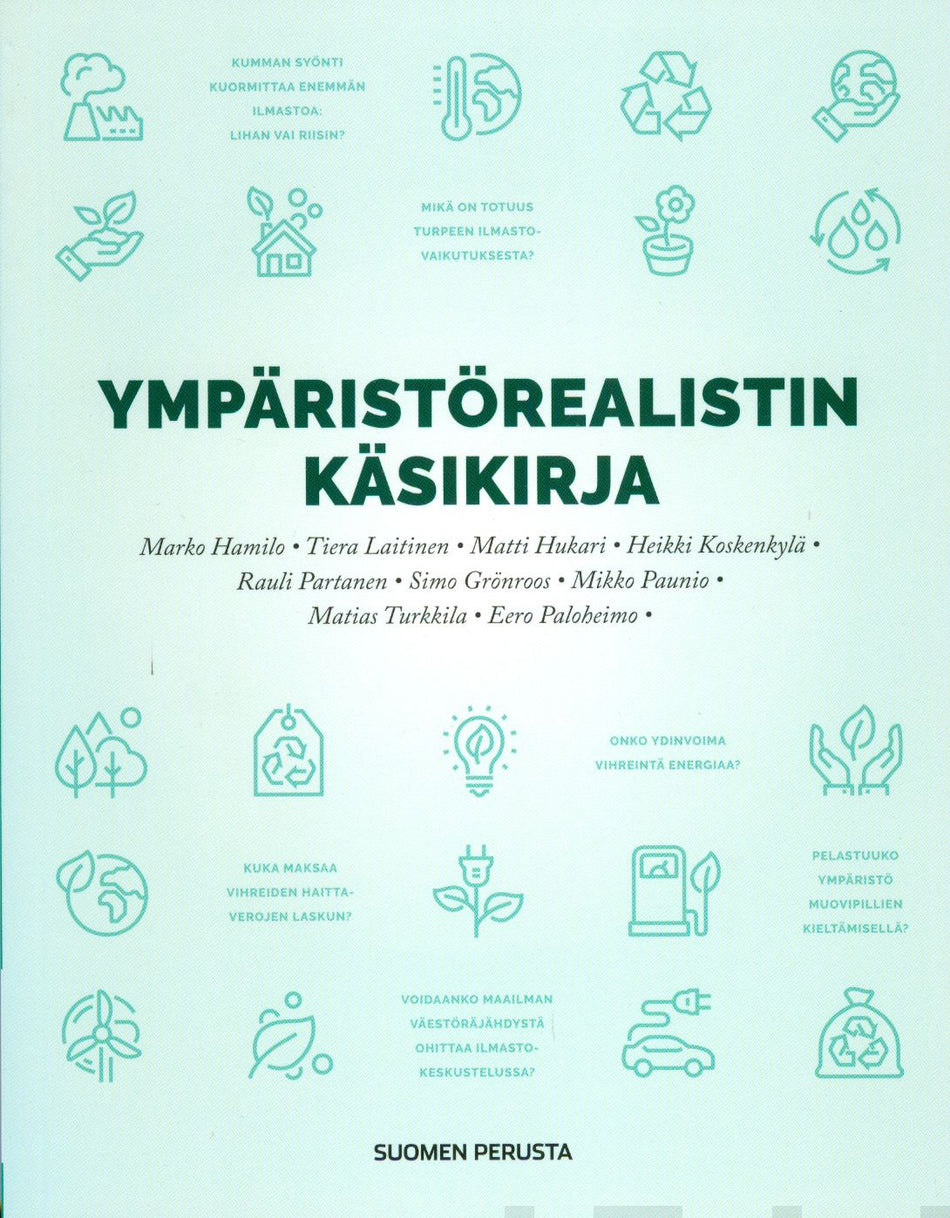 Valokuva kirjasta Tiera Laitinen / Matti Hukari / Heikki Koskenkylä / Rauli Partanen / Mikko Paunio / Matias Turkkila / Eero Paloheimo Ympäristörealistin käsikirja, kuuluu tuoteryhmään Luonto.
