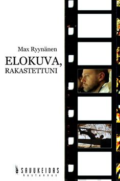 Valokuva kirjasta Max Ryynänen Elokuva, rakastettuni, kuuluu tuoteryhmään Taiteet.