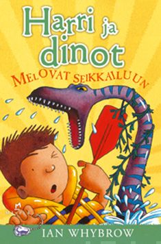 Valokuva kirjasta Ian Whybrow Harri ja dinot melovat seikkailuun, kuuluu tuoteryhmään Lasten romaanit lorut ja runot.