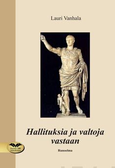 Valokuva kirjasta Lauri Vanhala Hallituksia ja valtoja vastaan, kuuluu tuoteryhmään Runot.