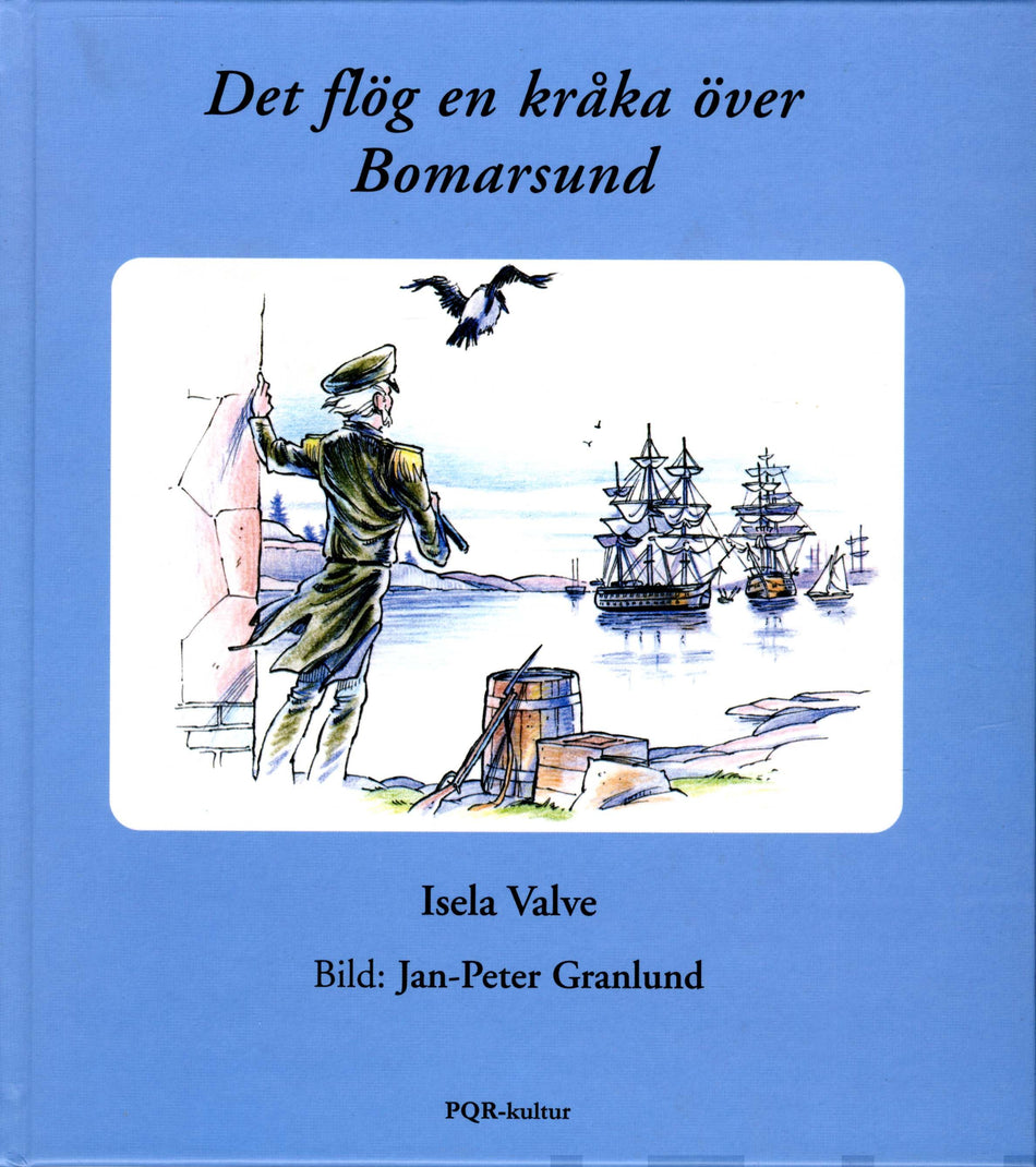 Valokuva kirjasta Isela Valve Det flög en kråka över Bomarsund, kuuluu tuoteryhmään Lasten ja nuorten tietokirjat.
