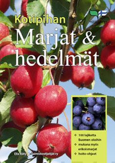 Valokuva kirjasta Ella Räty / Erja Rappe / Maija Stenman Kotipihan marjat ja hedelmät, kuuluu tuoteryhmään Luonto.