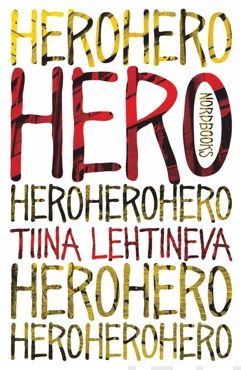 Valokuva kirjasta Tiina Lehtineva Hero, kuuluu tuoteryhmään Nuorten romaanit.