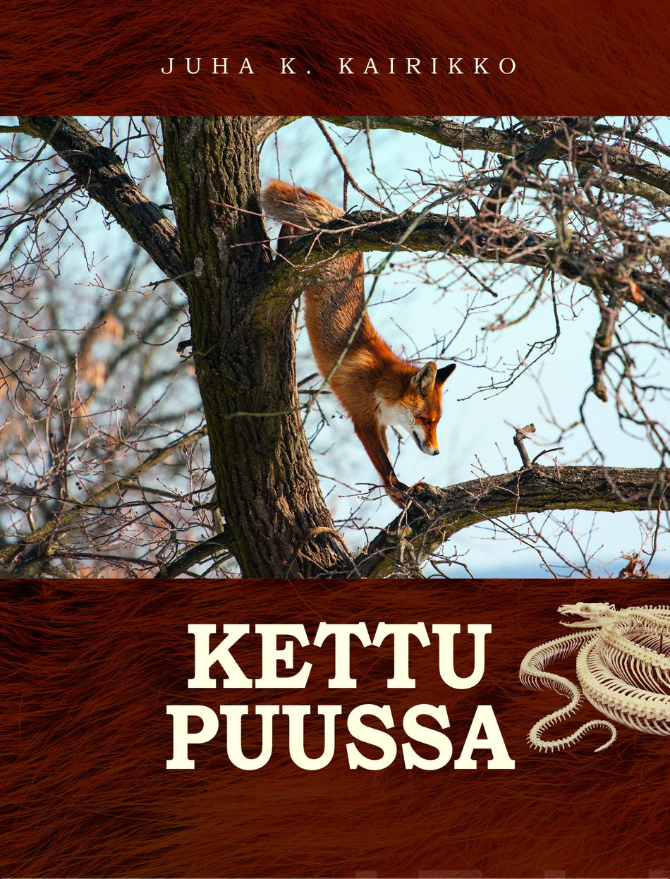 Valokuva kirjasta Juha Kairikko Kettu puussa ja muuta tietoa riistamailta, kuuluu tuoteryhmään Luonto.