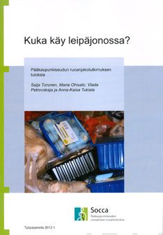 Valokuva kirjasta Saija Turunen / Maria Ohisalo / Vlada Petrovskaja / Anna-Kaisa Tukiala Kuka käy leipäjonossa?, kuuluu tuoteryhmään Talous yhteiskunta.