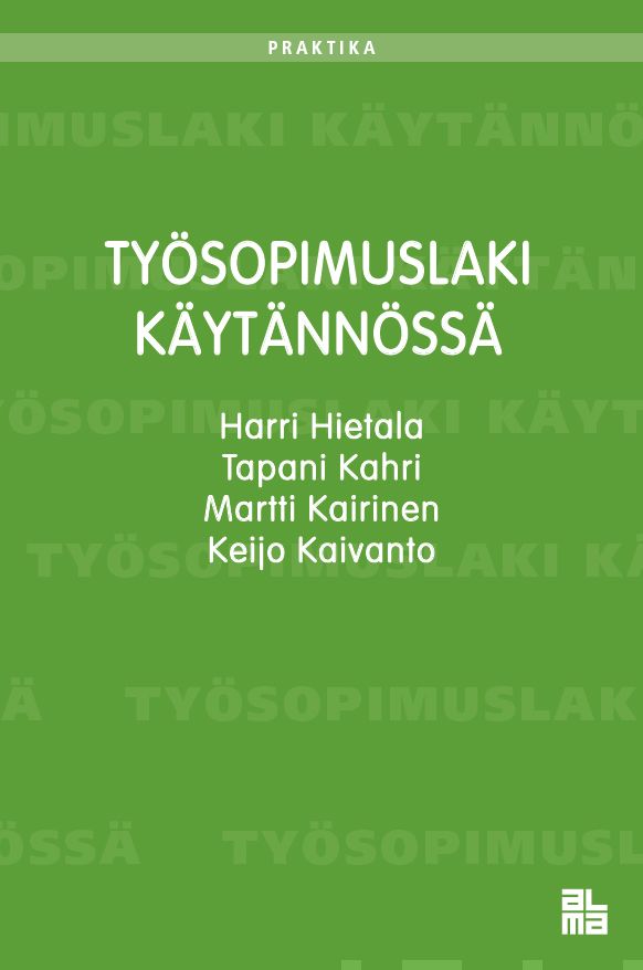Valokuva kirjasta Harri Hietala / Tapani Kahri / Martti Kairinen / Keijo Kaivanto Työsopimuslaki käytännössä, kuuluu tuoteryhmään E-kirjat tieto.