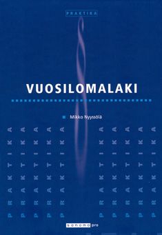 Valokuva kirjasta Mikko Nyyssölä Vuosilomalaki, kuuluu tuoteryhmään Talous yhteiskunta.
