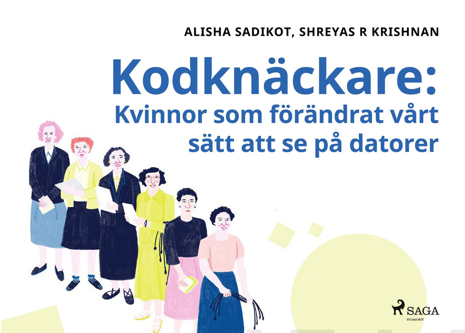 Valokuva kirjasta Shreyas R Krishnan / Alisha Sadikot Kodknäckare: Kvinnor som förändrat vårt sätt att se på datorer, kuuluu tuoteryhmään E-kirjat lapset ja nuoret.