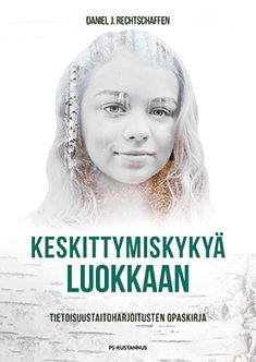 Valokuva kirjasta Daniel Rechtschaffen Keskittymiskykyä luokkaan, kuuluu tuoteryhmään K-kirjat.