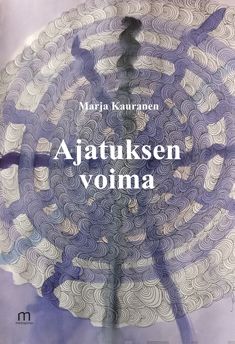 Valokuva kirjasta Marja Kauranen Ajatuksen voima, kuuluu tuoteryhmään Runot.