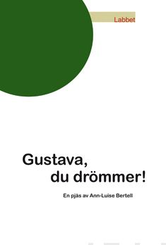 Valokuva kirjasta Ann-Luise Bertell Gustava, du drömmer!, kuuluu tuoteryhmään Muut kaunokirjat.