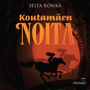 Valokuva kirjasta Seita Rönkä Koutamäen noita, kuuluu tuoteryhmään Nuorten romaanit.