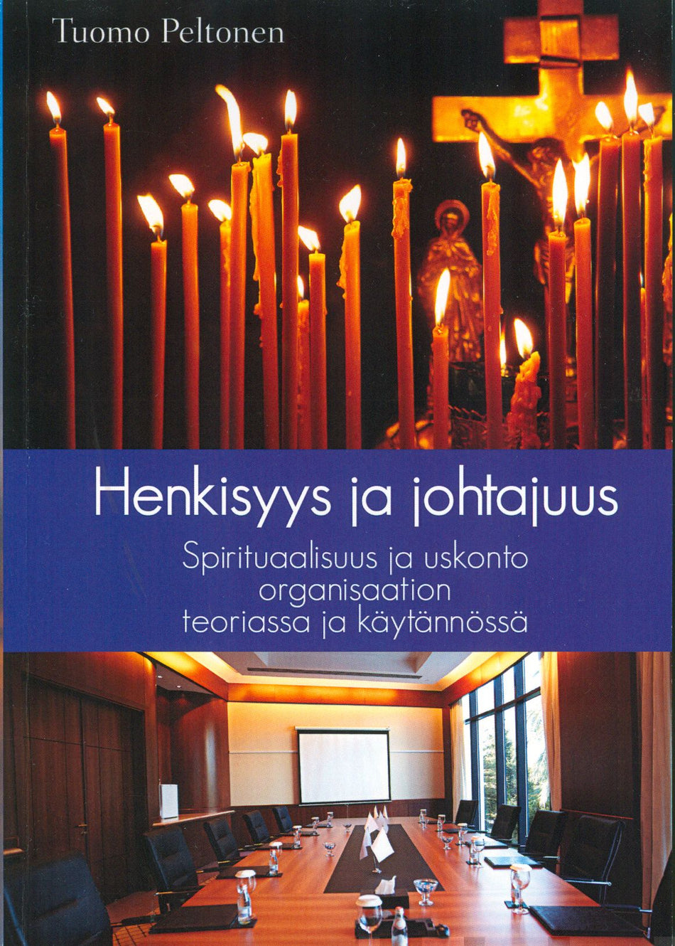 Valokuva kirjasta Tuomo Peltonen Henkisyys ja johtajuus, kuuluu tuoteryhmään Talous yhteiskunta.