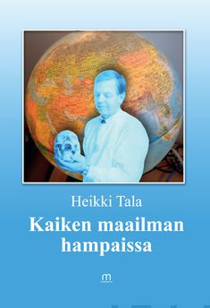 Valokuva kirjasta Heikki Tala Kaiken maailman hampaissa, kuuluu tuoteryhmään Terveys kasvatus.