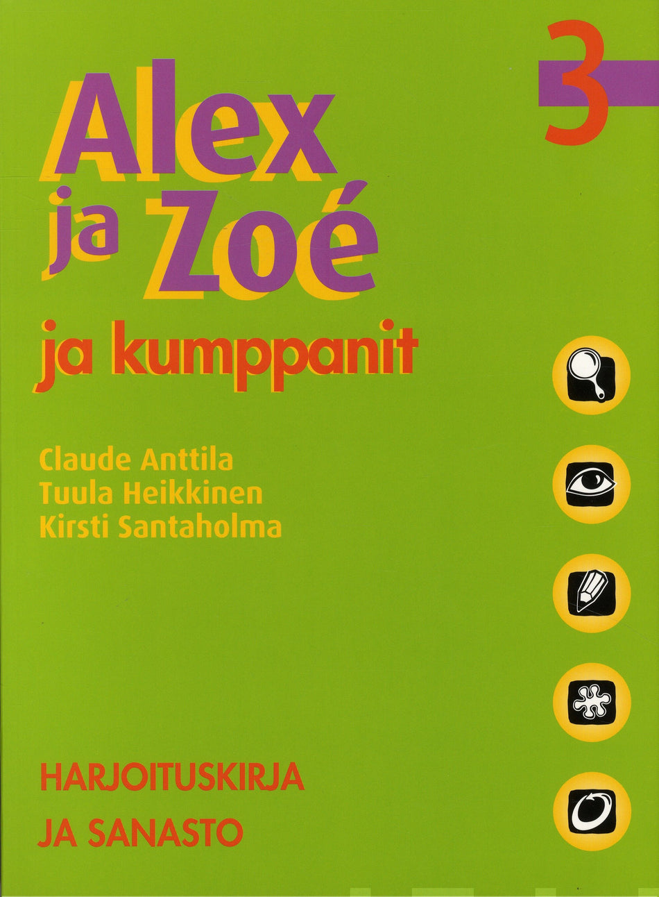 Valokuva kirjasta Claude Anttila / Kirsti Santaholma / Tuula Heikkinen Alex ja Zoé ja kumppanit 3, kuuluu tuoteryhmään P-kirjat.