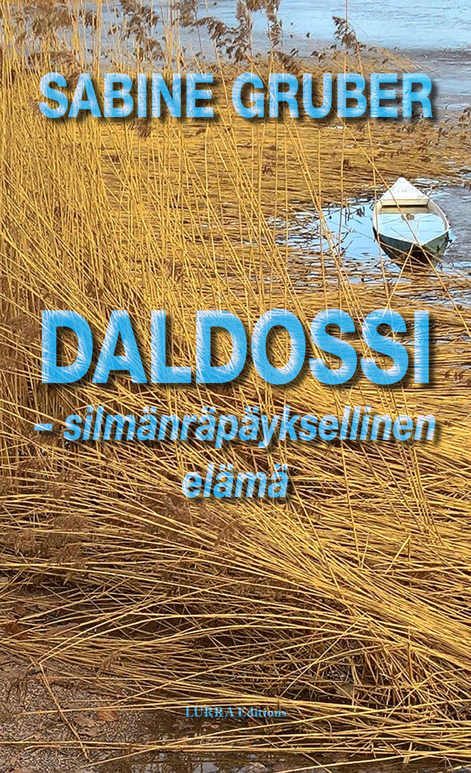 Valokuva kirjasta Sabine Gruber Daldossi - silmänräpäyksellinen elämä, kuuluu tuoteryhmään Muut kaunokirjat.
