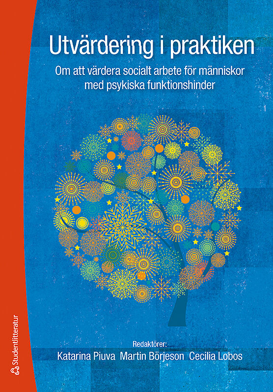 Valokuva kirjasta Katarina Piuva / Martin Börjeson / Cecilia Lobos / Gudrun Elvhage / Elisabeth Gunnars / Maria Ingemarson / Magnus Karlsson / Kirsi Kirpislidis / Jessica Sjögren Utvärdering i praktiken : om att värdera socialt arbete för männsikor med psykiska funktionshinder, kuuluu tuoteryhmään Ruots muu tieto.