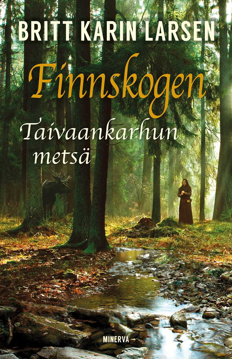 Valokuva kirjasta Britt Karin Larsen Finnskogen - Taivaankarhun metsä, kuuluu tuoteryhmään Kotimaiset pokkarit.