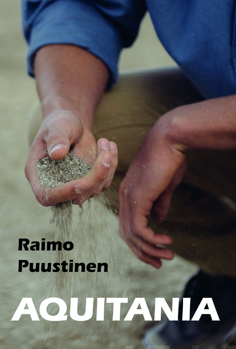 Valokuva kirjasta Raimo Puustinen Aquitania, kuuluu tuoteryhmään Muut kaunokirjat.
