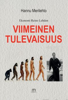 Valokuva kirjasta Hannu Merilehto Ekonomi Reino Lehdon viimeinen tulevaisuus, kuuluu tuoteryhmään Muut kaunokirjat.
