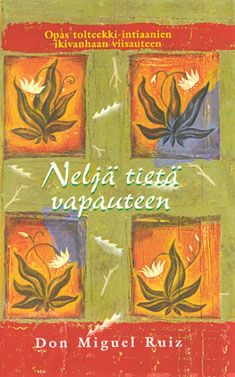 Valokuva kirjasta Don Miguel Ruiz Neljä tietä vapauteen, kuuluu tuoteryhmään Psykologia filosofia.