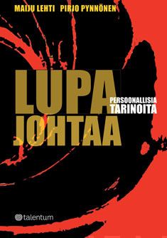 Valokuva kirjasta Maiju Lehti / Pirjo Pynnönen Lupa johtaa, kuuluu tuoteryhmään Talous yhteiskunta.