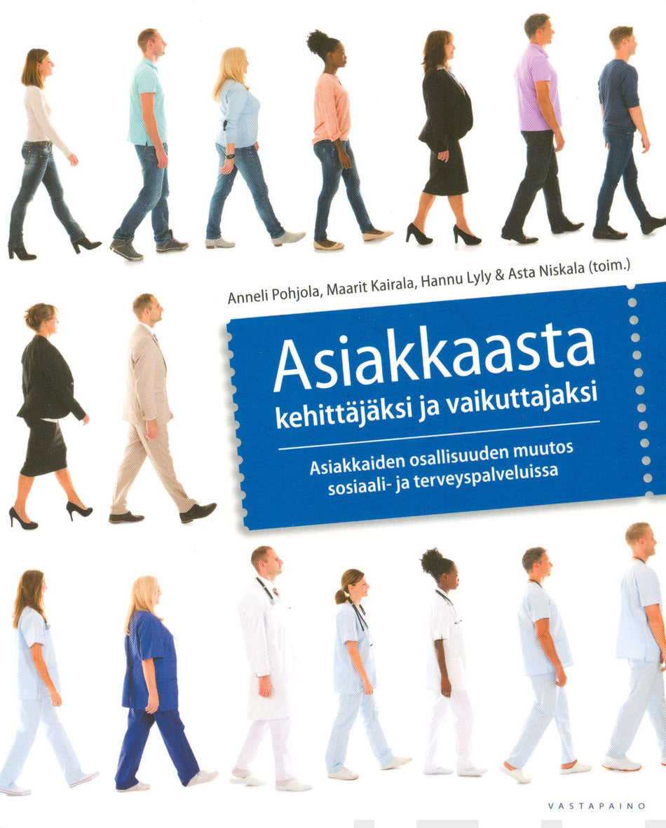 Valokuva kirjasta  Asiakkaasta kehittäjäksi ja vaikuttajaksi, kuuluu tuoteryhmään K-kirjat.