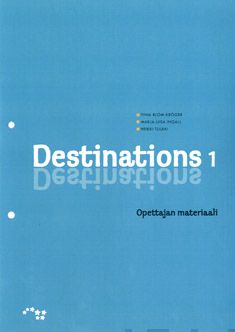 Valokuva kirjasta Tiina Blom-Kröger / Marja-Liisa Ingall / Heikki Tulkki Destinations 1 Opettajan materiaali, kuuluu tuoteryhmään K-kirjat.