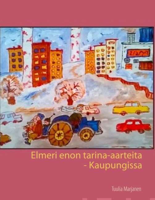 Valokuva kirjasta Tuulia Marjanen Elmeri enon tarina-aarteita, kuuluu tuoteryhmään Lasten kuvakirjat.