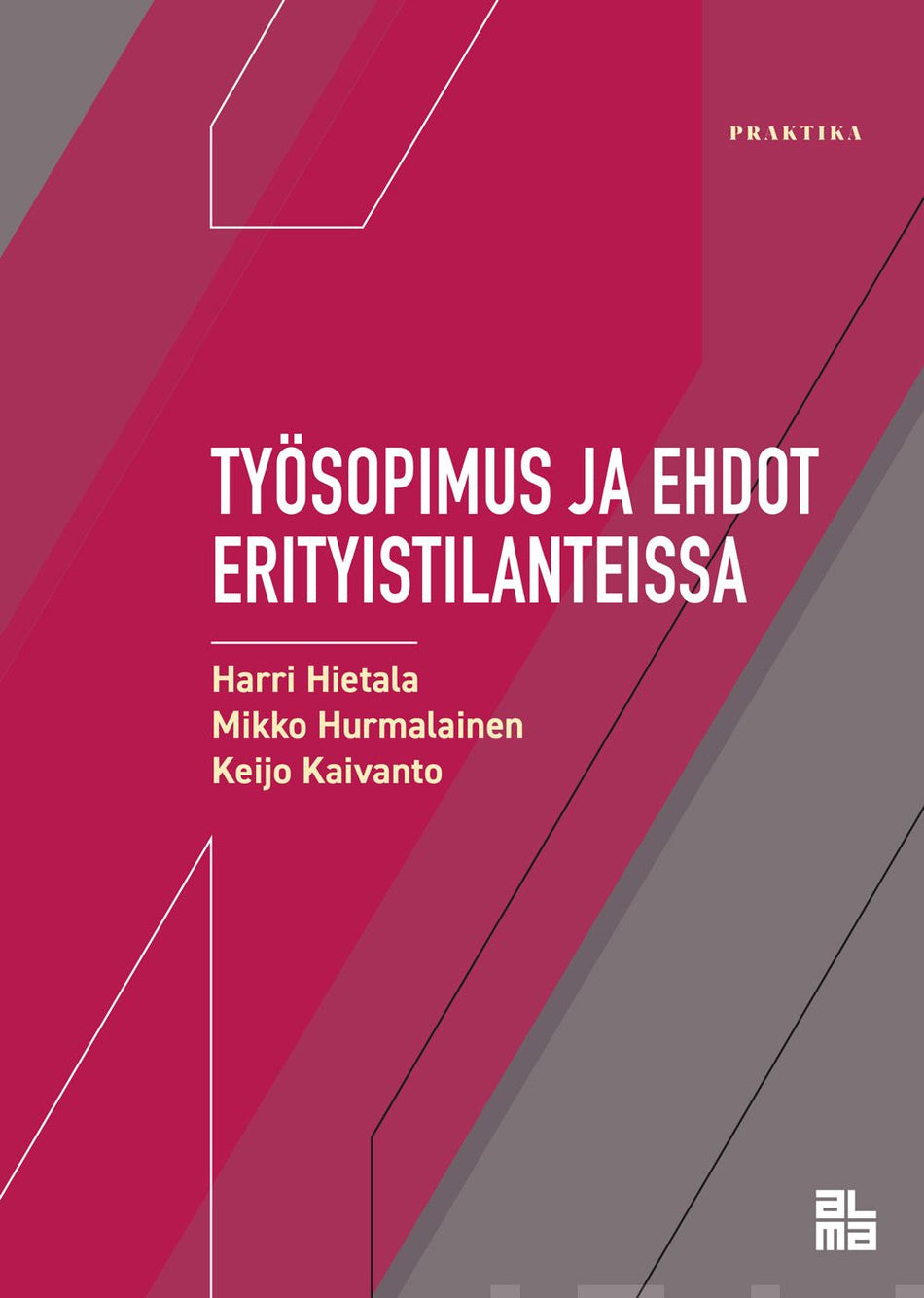 Valokuva kirjasta Harri Hietala / Keijo Kaivanto / Mikko Hurmalainen Työsopimus ja ehdot erityistilanteissa, kuuluu tuoteryhmään Talous yhteiskunta.