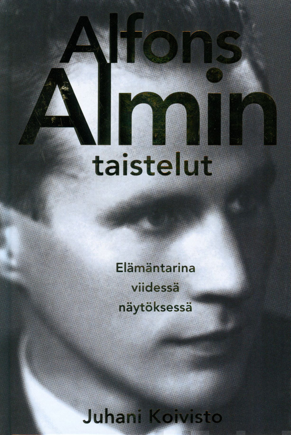 Valokuva kirjasta Juhani Koivisto Alfons Almin taistelut, kuuluu tuoteryhmään Taiteet.