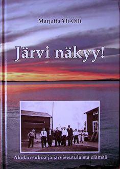 Valokuva kirjasta Marjatta Yli-Olli Järvi näkyy!, kuuluu tuoteryhmään Elämäkerrat muistelmat.