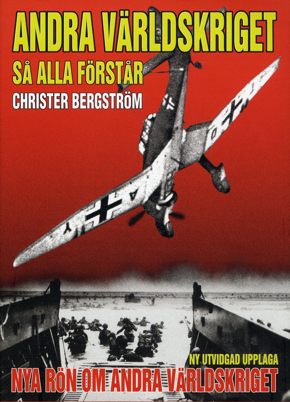 Valokuva kirjasta Christer Bergström Andra världskriget så alla förstår : nya rön om andra världskriget, kuuluu tuoteryhmään Ruots muu tieto.