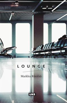 Valokuva kirjasta Markku Rönkkö Lounge, kuuluu tuoteryhmään E-kirjat kauno.