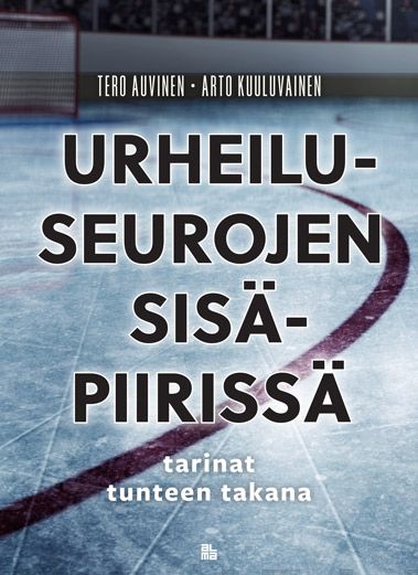 Valokuva kirjasta Tero Auvinen / Arto Kuuluvainen Urheiluseurojen sisäpiirissä - Tarinat tunteen takana, kuuluu tuoteryhmään E-kirjat tieto.
