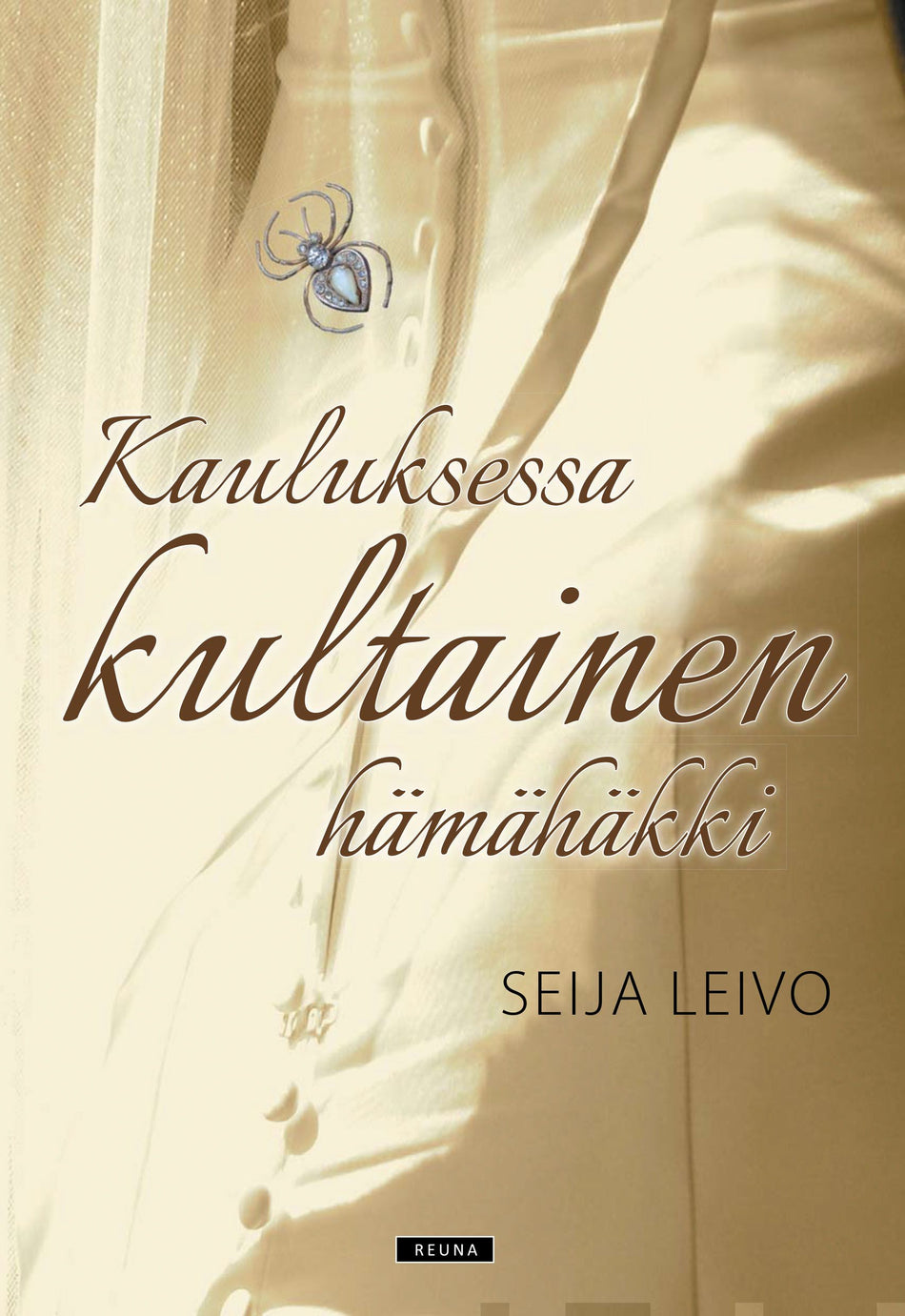Valokuva kirjasta Seija Leivo Kauluksessa kultainen hämähäkki, kuuluu tuoteryhmään Muut kaunokirjat.