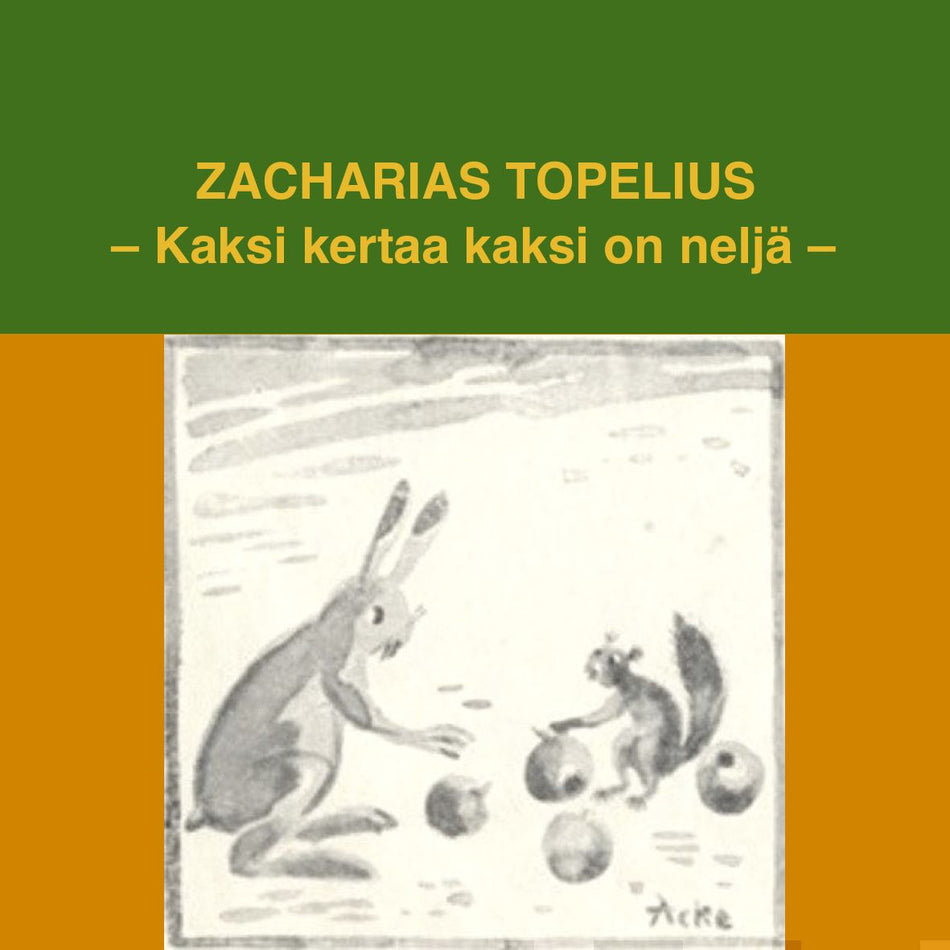 Valokuva kirjasta Zacharias Topelius Kaksi kertaa kaksi on neljä (mp3-cd), kuuluu tuoteryhmään Äänikirjat.