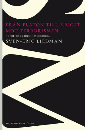 Valokuva kirjasta Sven-Eric Liedman Från Platon till kriget mot terrorismen : de politiska idéernas historia, kuuluu tuoteryhmään Ruots muu tieto.